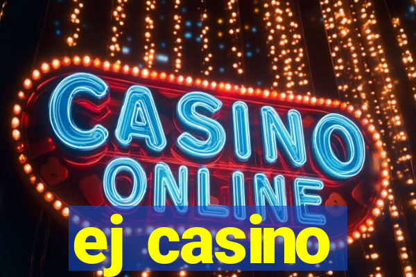 ej casino